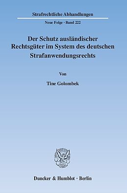 E-Book (pdf) Der Schutz ausländischer Rechtsgüter im System des deutschen Strafanwendungsrechts. von Tine Golombek