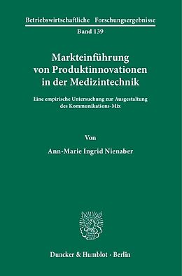 E-Book (pdf) Markteinführung von Produktinnovationen in der Medizintechnik. von Ann-Marie Ingrid Nienaber
