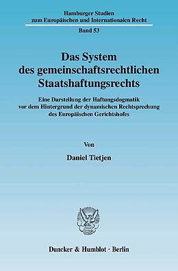 E-Book (pdf) Das System des gemeinschaftsrechtlichen Staatshaftungsrechts. von Daniel Tietjen