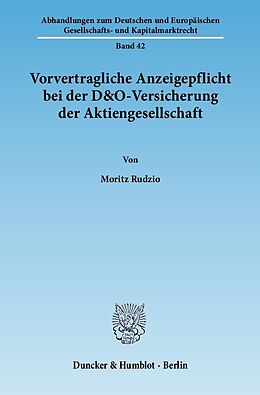 E-Book (pdf) Vorvertragliche Anzeigepflicht bei der D&amp;O-Versicherung der Aktiengesellschaft. von Moritz Rudzio