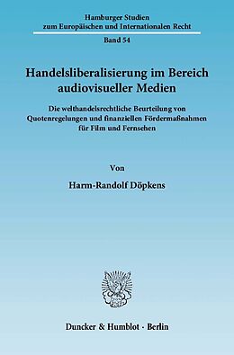 E-Book (pdf) Handelsliberalisierung im Bereich audiovisueller Medien. von Harm-Randolf Döpkens