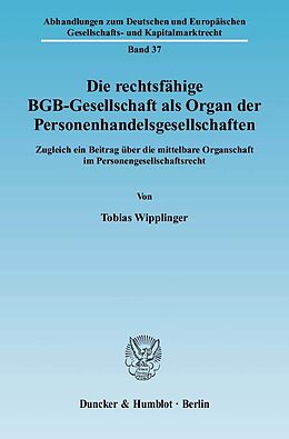E-Book (pdf) Die rechtsfähige BGB-Gesellschaft als Organ der Personenhandelsgesellschaften. von Tobias Wipplinger