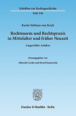 E-Book (pdf) Rechtsnorm und Rechtspraxis im Mittelalter und in früher Neuzeit. von Karin Nehlsen-von Stryk