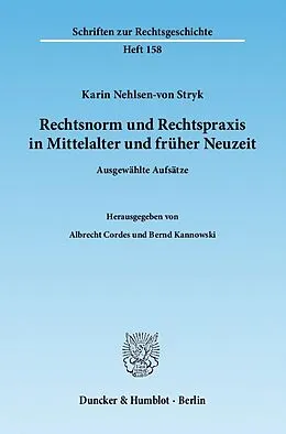 E-Book (pdf) Rechtsnorm und Rechtspraxis im Mittelalter und in früher Neuzeit. von Karin Nehlsen-von Stryk