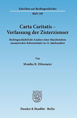 E-Book (pdf) Carta Caritatis - Verfassung der Zisterzienser. von Monika R. Dihsmaier