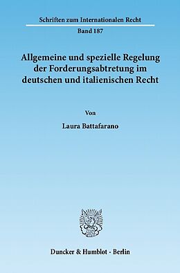 E-Book (pdf) Allgemeine und spezielle Regelung der Forderungsabtretung im deutschen und italienischen Recht. von Laura Battafarano
