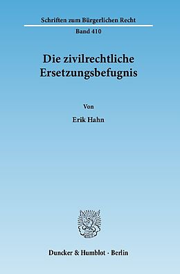 E-Book (pdf) Die zivilrechtliche Ersetzungsbefugnis. von Erik Hahn