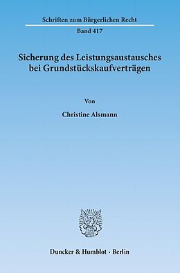 E-Book (pdf) Sicherung des Leistungsaustausches bei Grundstückskaufverträgen. von Christine Alsmann