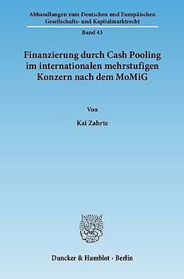 E-Book (pdf) Finanzierung durch Cash Pooling im internationalen mehrstufigen Konzern nach dem MoMiG. von Kai Zahrte