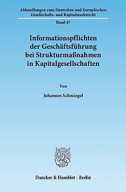 E-Book (pdf) Informationspflichten der Geschäftsführung bei Strukturmaßnahmen in Kapitalgesellschaften. von Johannes Schmiegel