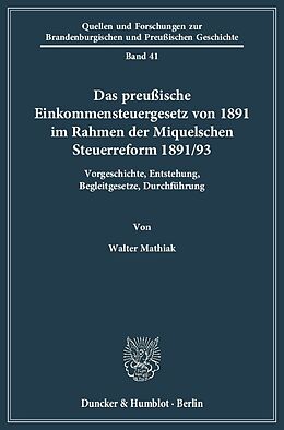 E-Book (pdf) Das preußische Einkommensteuergesetz von 1891 im Rahmen der Miquelschen Steuerreform 1891/93. von Walter Mathiak