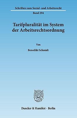 E-Book (pdf) Tarifpluralität im System der Arbeitsrechtsordnung. von Benedikt Schmidt