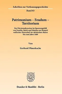 E-Book (pdf) Patrimonium - Feudum - Territorium. von Gerhard Pfannkuche
