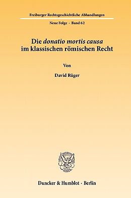 E-Book (pdf) Die donatio mortis causa im klassischen römischen Recht. von David Rüger