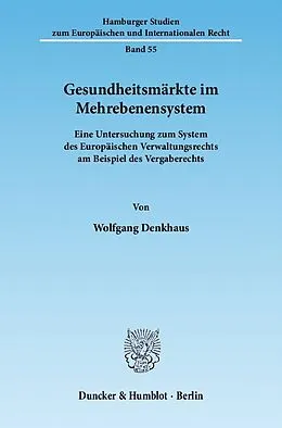 E-Book (pdf) Gesundheitsmärkte im Mehrebenensystem. von Wolfgang Denkhaus