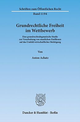 E-Book (pdf) Grundrechtliche Freiheit im Wettbewerb. von Anton Achatz