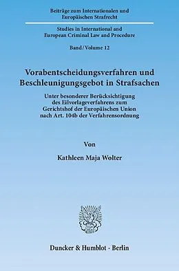 E-Book (pdf) Vorabentscheidungsverfahren und Beschleunigungsgebot in Strafsachen. von Kathleen Maja Wolter