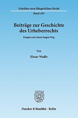 E-Book (pdf) Beiträge zur Geschichte des Urheberrechts. von Elmar Wadle