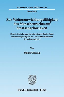 E-Book (pdf) Zur Weiterentwicklungsfähigkeit des Menschenrechts auf Staatsangehörigkeit. von Sükrü Uslucan