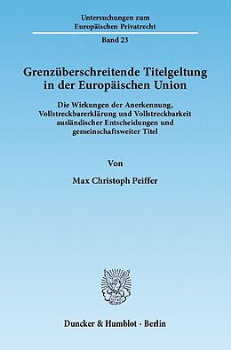 E-Book (pdf) Grenzüberschreitende Titelgeltung in der Europäischen Union. von Max Christoph Peiffer