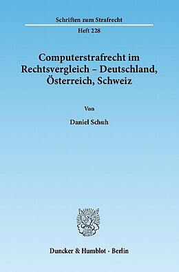 E-Book (pdf) Computerstrafrecht im Rechtsvergleich - Deutschland, Österreich, Schweiz. von Daniel Schuh