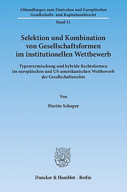 E-Book (pdf) Selektion und Kombination von Gesellschaftsformen im institutionellen Wettbewerb. von Martin Schaper
