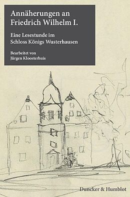 E-Book (pdf) Annäherungen an Friedrich Wilhelm I. von 