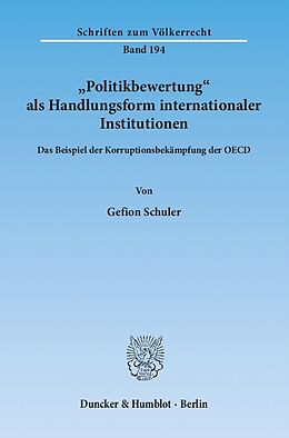 E-Book (pdf) »Politikbewertung« als Handlungsform internationaler Institutionen. von Gefion Schuler