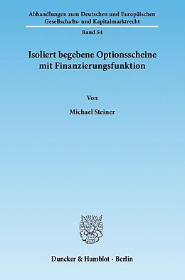 E-Book (pdf) Isoliert begebene Optionsscheine mit Finanzierungsfunktion. von Michael Steiner