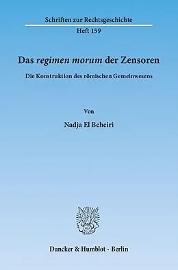 E-Book (pdf) Das ?regimen morum? der Zensoren. von Nadja El Beheiri