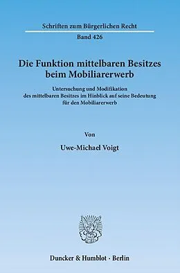 E-Book (pdf) Die Funktion mittelbaren Besitzes beim Mobiliarerwerb. von Uwe-Michael Voigt