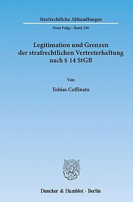 E-Book (pdf) Legitimation und Grenzen der strafrechtlichen Vertreterhaftung nach § 14 StGB. von Tobias Ceffinato