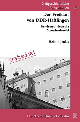 E-Book (pdf) Der Freikauf von DDR-Häftlingen. von Helmut Jenkis