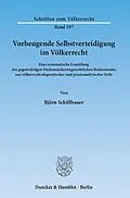 E-Book (pdf) Vorbeugende Selbstverteidigung im Völkerrecht. von Björn Schiffbauer