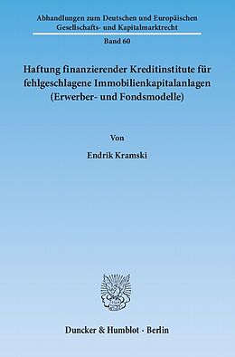 E-Book (pdf) Haftung finanzierender Kreditinstitute für fehlgeschlagene Immobilienkapitalanlagen (Erwerber- und Fondsmodelle). von Endrik Kramski