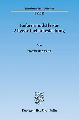 E-Book (pdf) Reformmodelle zur Abgeordnetenbestechung. von Marcus Hartmann