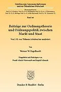 E-Book (pdf) Beiträge zur Ordnungstheorie und Ordnungspolitik zwischen Markt und Staat. von Werner W. Engelhardt