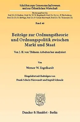 E-Book (pdf) Beiträge zur Ordnungstheorie und Ordnungspolitik zwischen Markt und Staat. von Werner W. Engelhardt