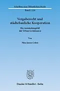 E-Book (pdf) Vergaberecht und städtebauliche Kooperation. von Nina Jarass Cohen