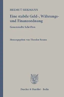 E-Book (pdf) Eine stabile Geld-, Währungs- und Finanzordnung. von Helmut Siekmann