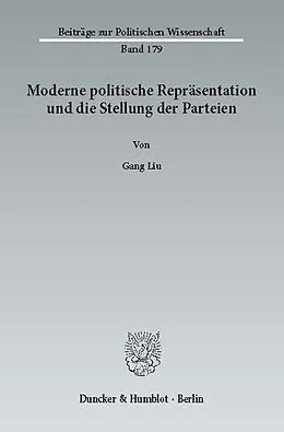 E-Book (pdf) Moderne politische Repräsentation und die Stellung der Parteien. von Gang Liu