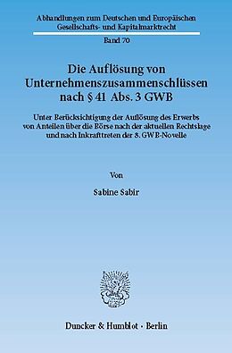 E-Book (pdf) Die Auflösung von Unternehmenszusammenschlüssen nach § 41 Abs. 3 GWB. von Sabine Sabir