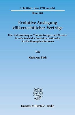 E-Book (pdf) Evolutive Auslegung völkerrechtlicher Verträge. von Katharina Böth