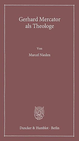 E-Book (pdf) Gerhard Mercator als Theologe. von Marcel Nieden