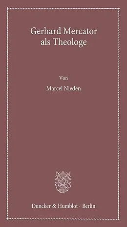 E-Book (pdf) Gerhard Mercator als Theologe. von Marcel Nieden