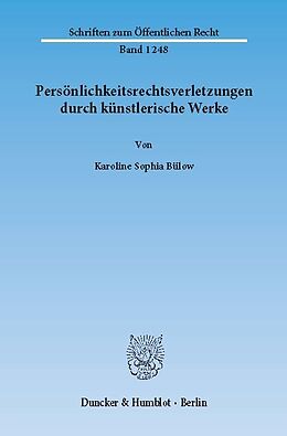 E-Book (pdf) Persönlichkeitsrechtsverletzungen durch künstlerische Werke. von Karoline Sophia Bülow