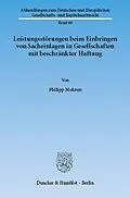 E-Book (pdf) Leistungsstörungen beim Einbringen von Sacheinlagen in Gesellschaften mit beschränkter Haftung. von Philipp Mohren