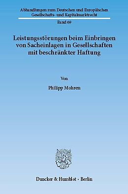 E-Book (pdf) Leistungsstörungen beim Einbringen von Sacheinlagen in Gesellschaften mit beschränkter Haftung. von Philipp Mohren