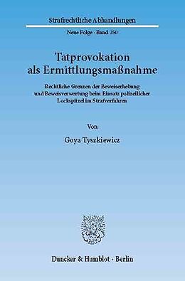E-Book (pdf) Tatprovokation als Ermittlungsmaßnahme. von Goya Tyszkiewicz