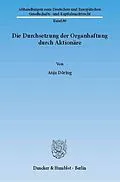 E-Book (pdf) Die Durchsetzung der Organhaftung durch Aktionäre. von Anja Döring